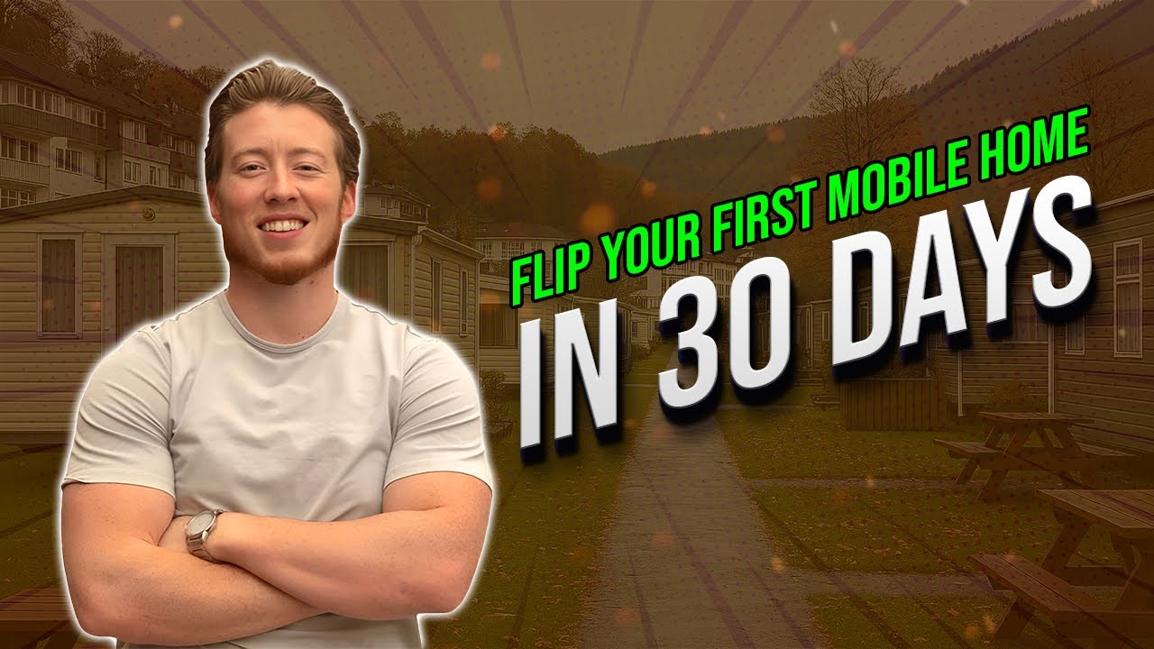 How to Flip Your First Mobile Home in 30 Days (Beginner’s Guide)