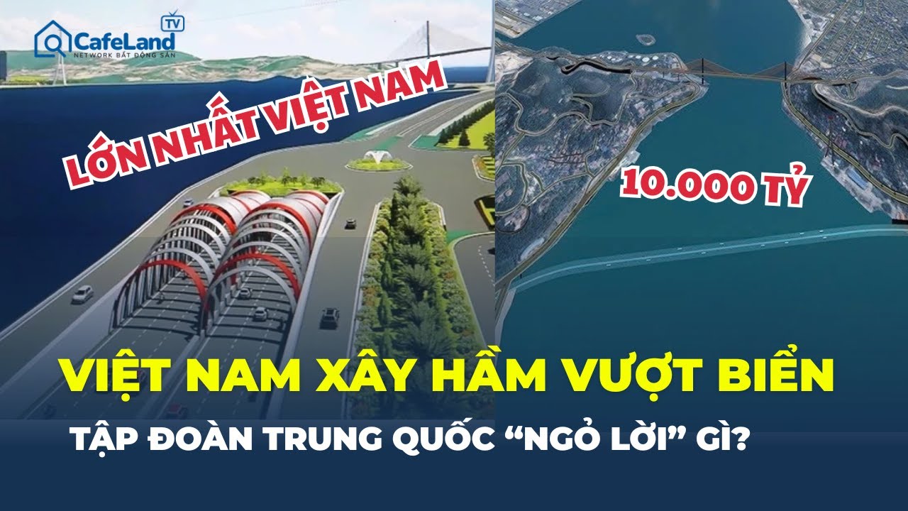 Việt Nam xây HẦM XUYÊN BIỂN 10.000 tỷ: CHỊU ĐỘNG ĐẤT 6 độ Richter! | CafeLand