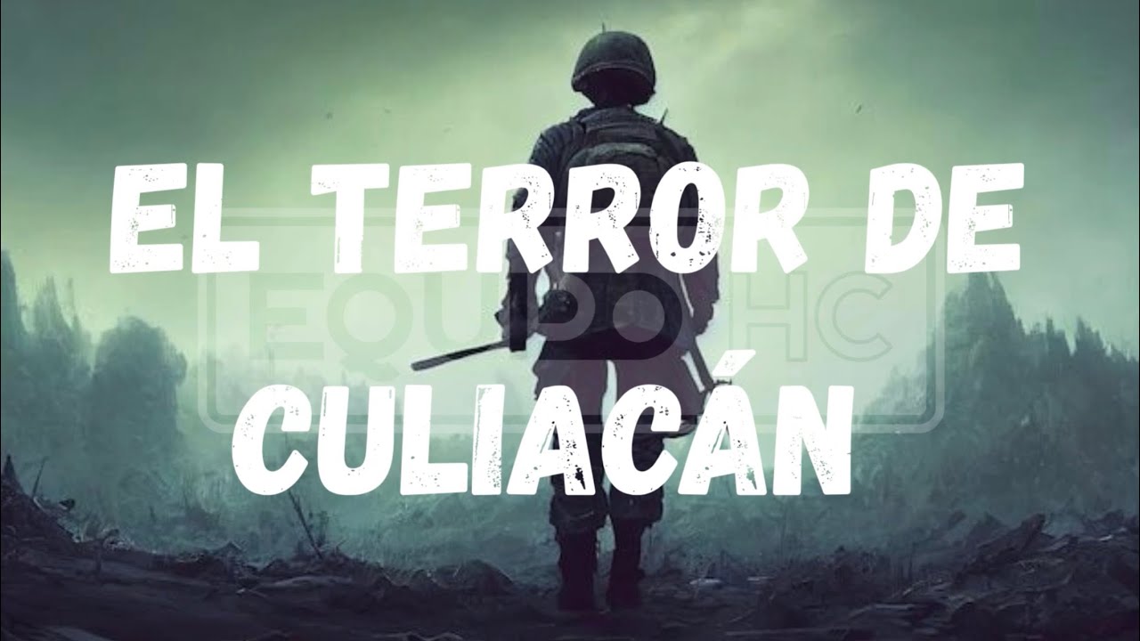 El Terror De Culiac&aacute;n - Equipo HC (Lyric Video)