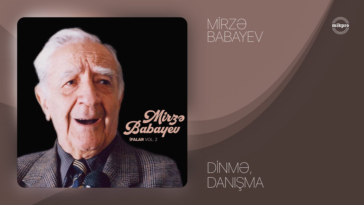 Mirzə Babayev &mdash; Dinmə, Danışma (Rəsmi Audio)