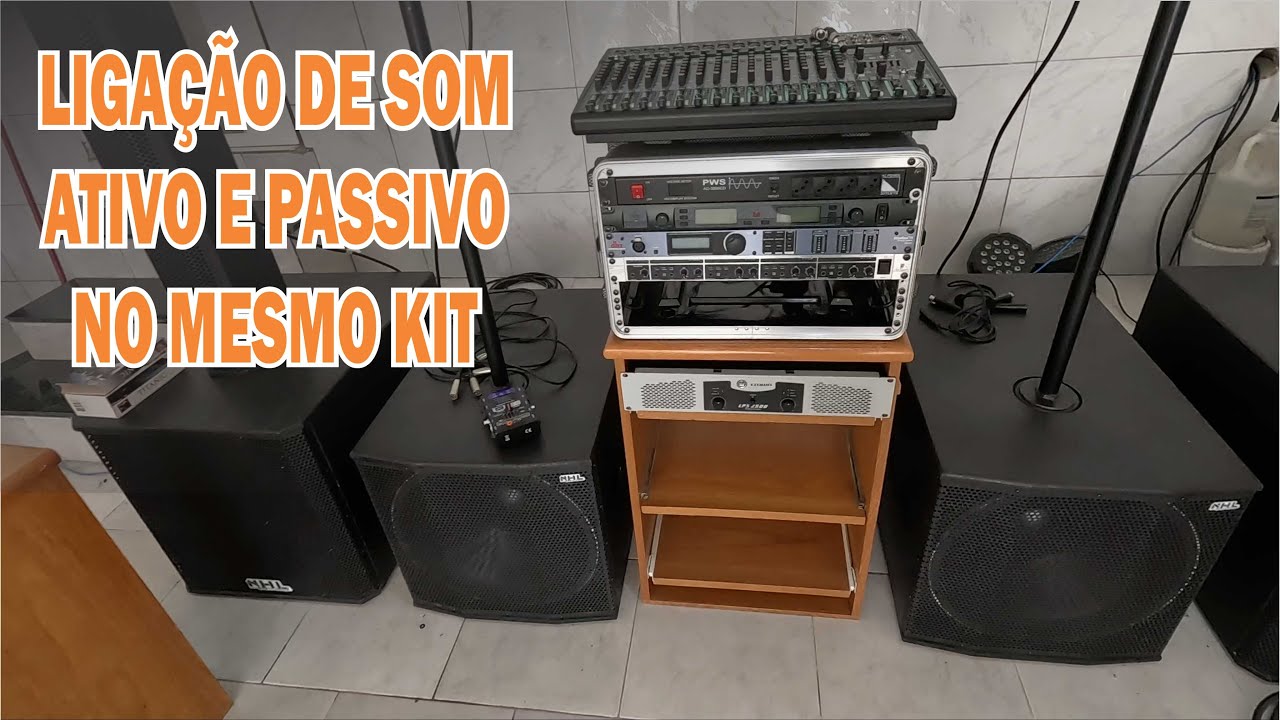 Ligação de Som ativo e passivo junto. Como eu ligo meu equipamento.