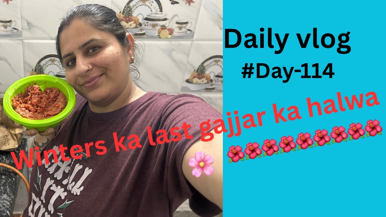 Day 114🌸 aaj bnaya winters ka last gajjar ka halwa#familyvlog #youtubevideo 