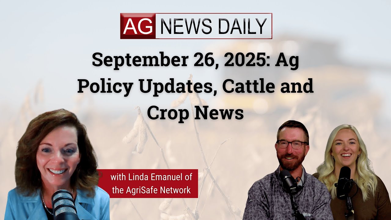 September 26, 2025: Ag Policy Updates, Cattle and Crop News