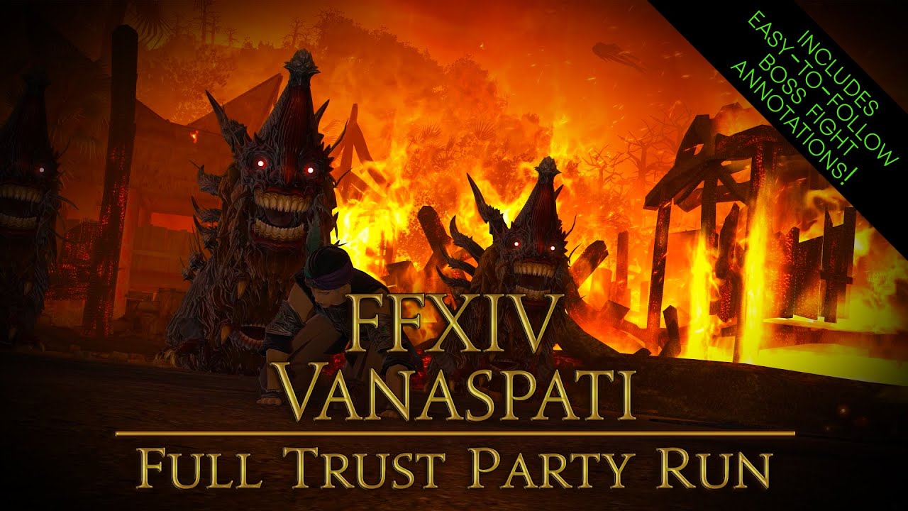FFXIV: Vanaspati &mdash; Full Run With Trust Party ANNOTATED BOSS FIGHTS