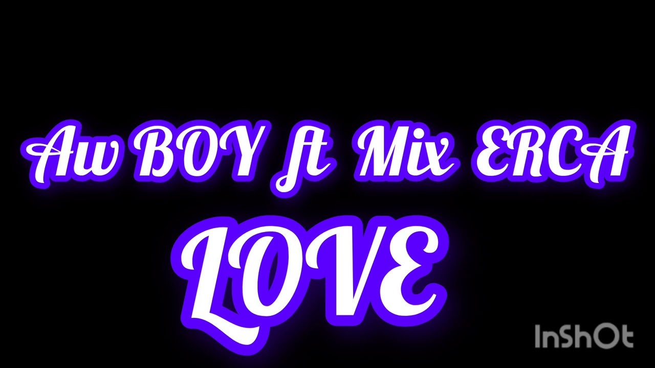 AW BOY ft MIX ERICA_LOVE