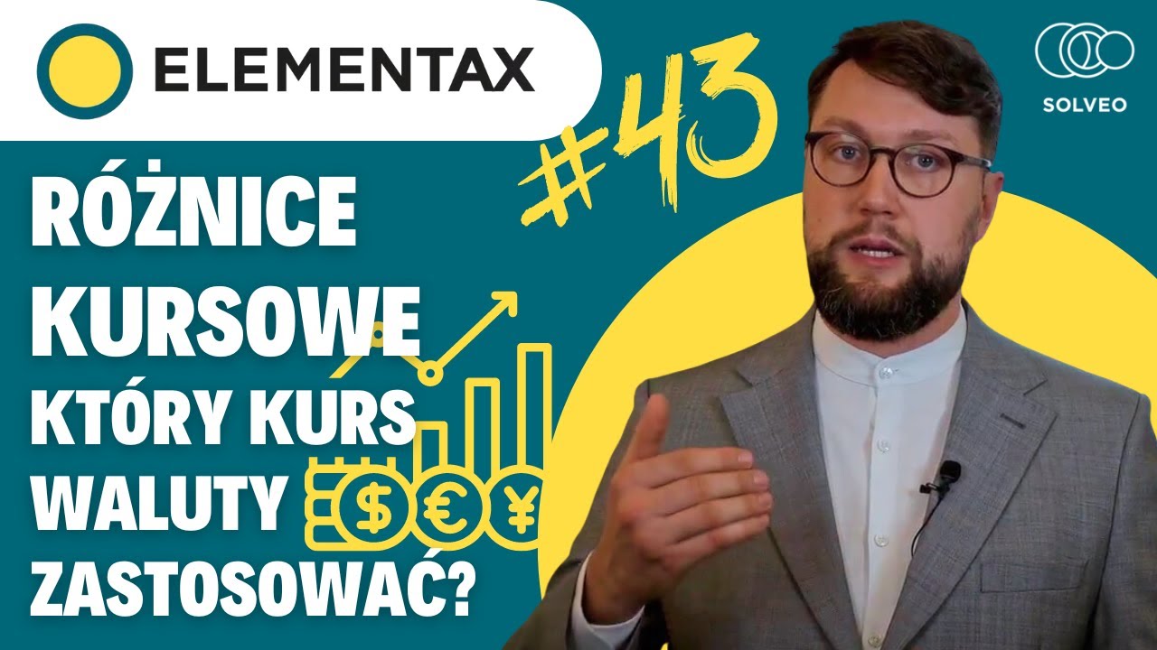 Różnice kursowe – kiedy kurs średni NBP, a kiedy kurs faktycznie zastosowany? [ElemenTAX #43]