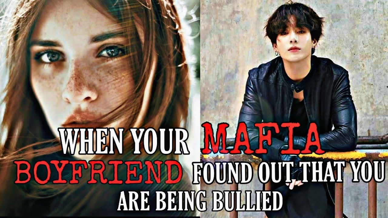 When your Mafia Boyfriend found out that you are being Bullied || Jungkook ff 16+ ||