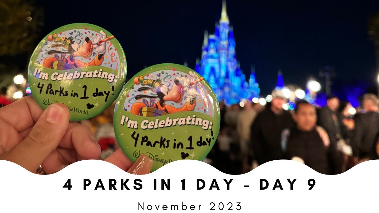 Day Nine - 4 Parks In 1 Day & Disney Springs - Florida - November 2023