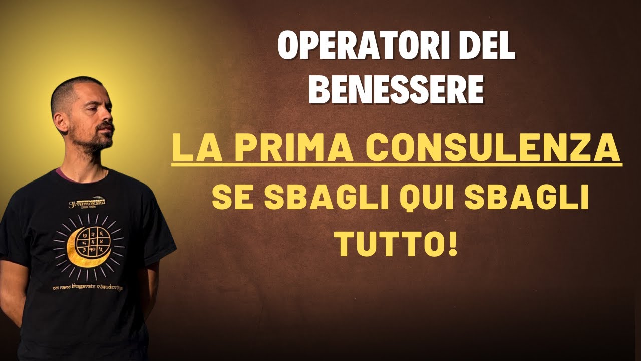 Prima consulenza: come non improvvisare nel mondo del benessere 