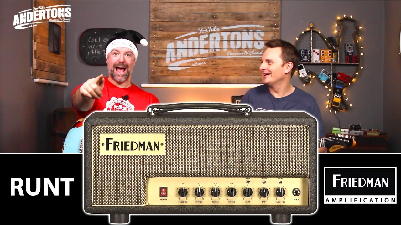 Friedman Runt Amps - 20w & 50w Monster Tones!