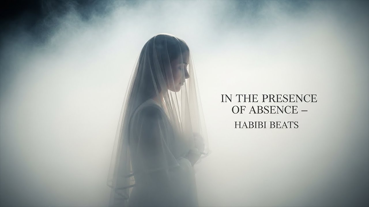 In the presence of absence في حضرة الغياب |Habibi Beats