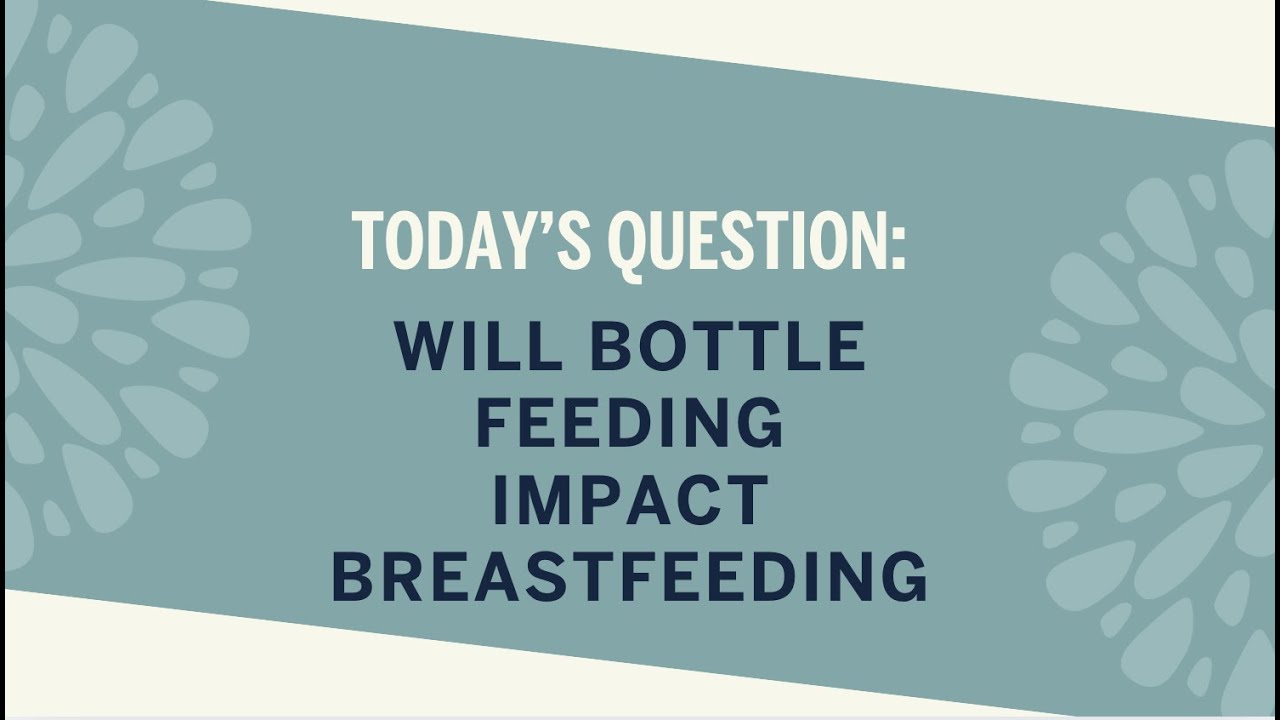 Ask an IBCLC: Will Bottle Feeding Impact Breastfeeding?