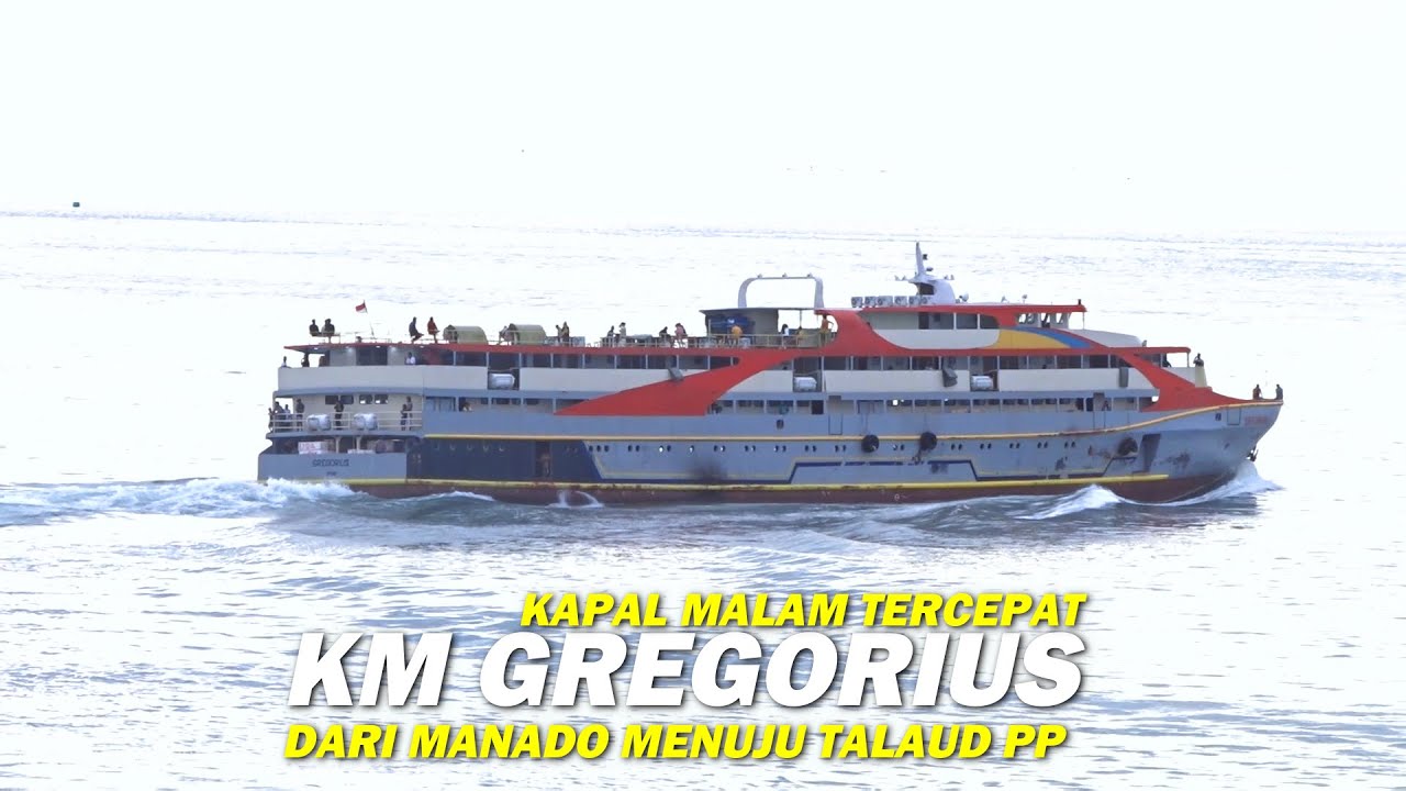 Ini Dia Kapal Malam Tercepat di Manado KM Gregorius
