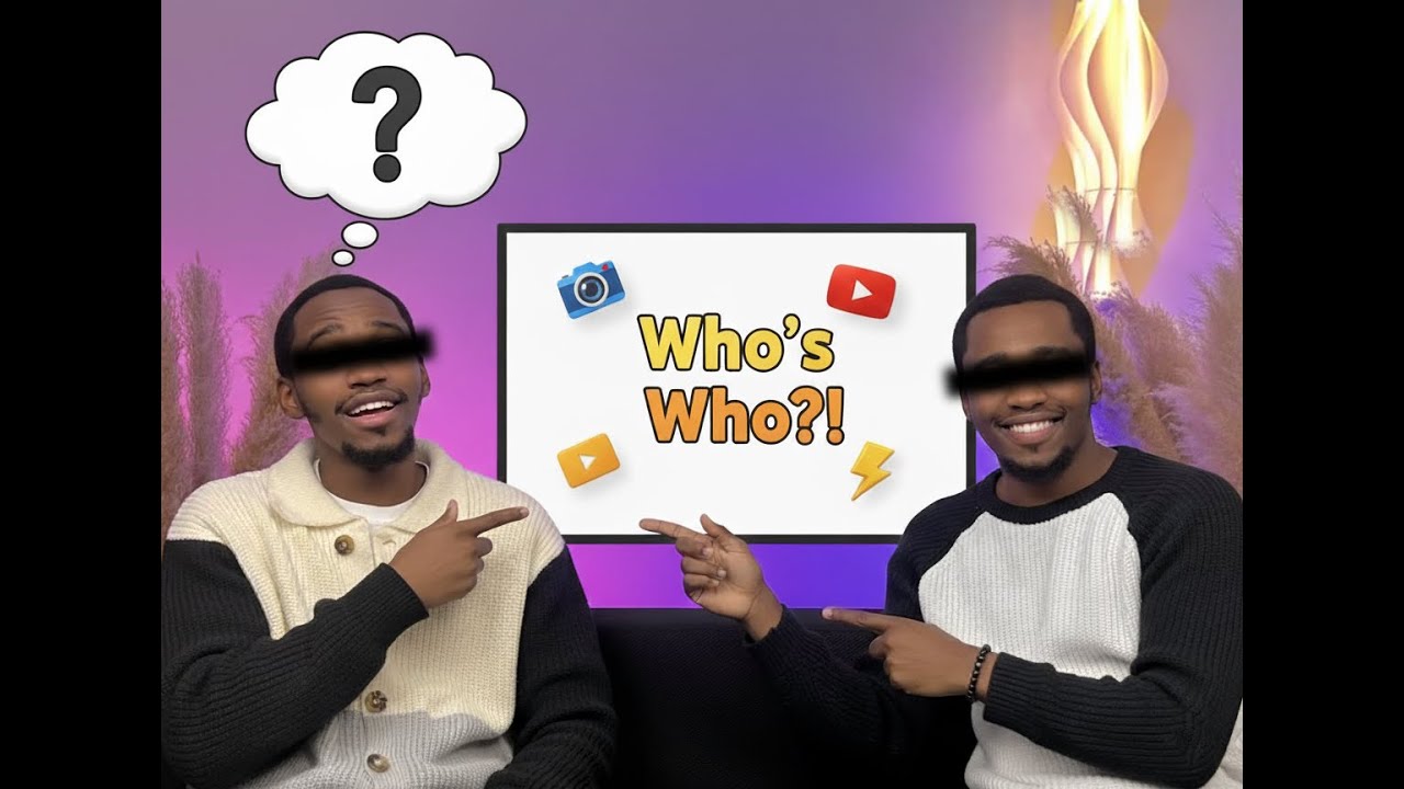 You can't Guess who's who Our New Channel