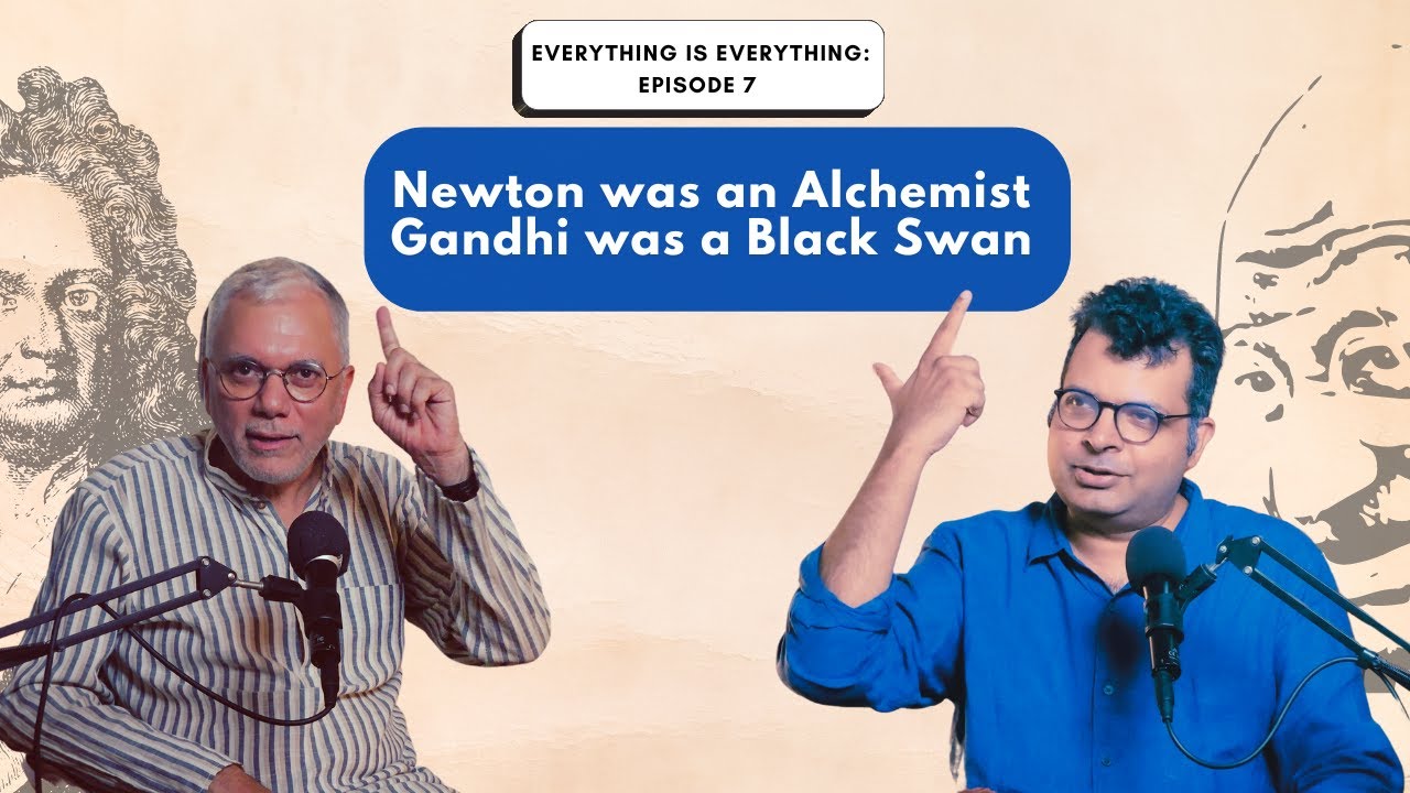 Newton the Alchemist. Gandhi the Black Swan | Episode 7 | Everything is Everything