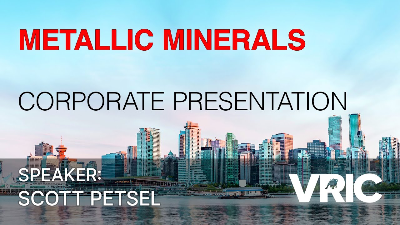 Metallic Minerals Corporate Presentation: VRIC 2024