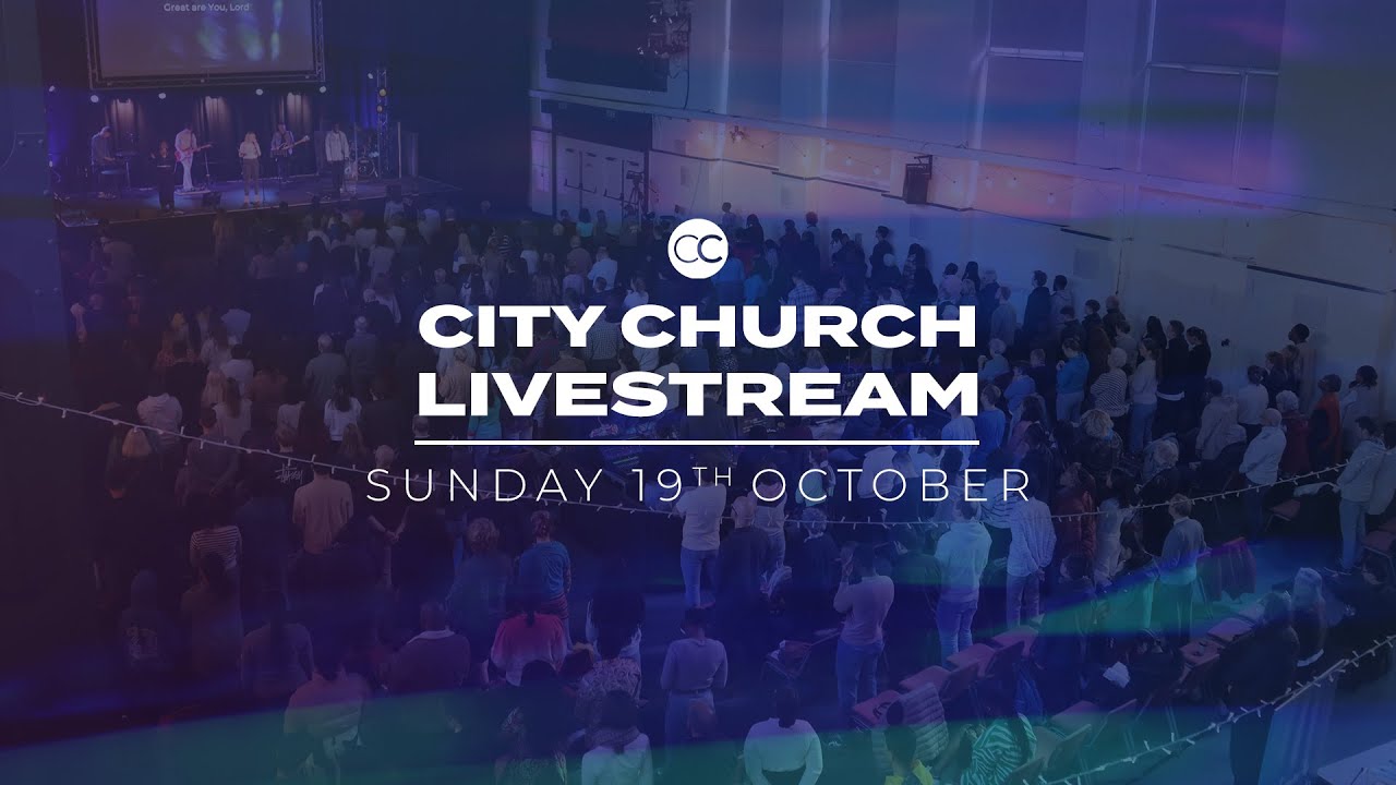 City Church Livestream 19/10/2025