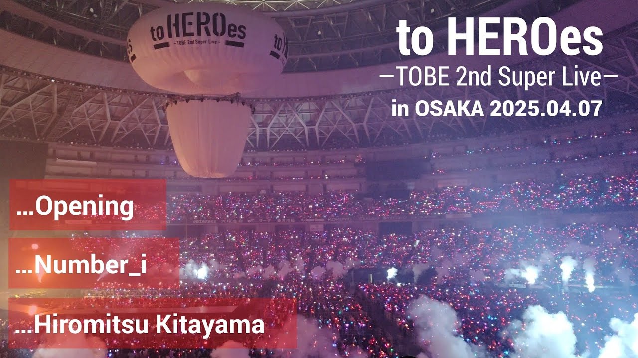 to HEROes TOBE 2nd Super Live / in OSAKA 2025.04.07