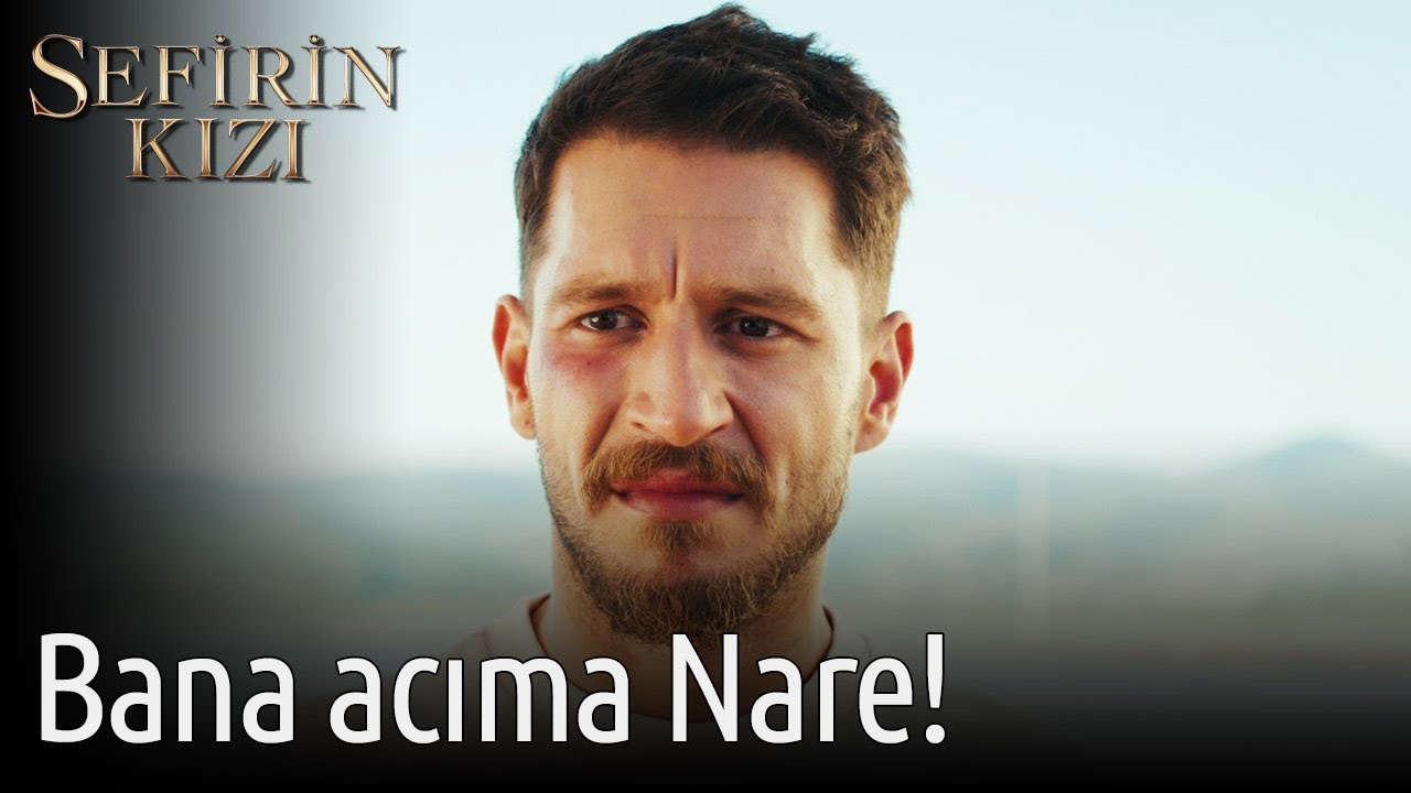 Sefirin Kızı 20. Bölüm - Bana Acıma Nare!