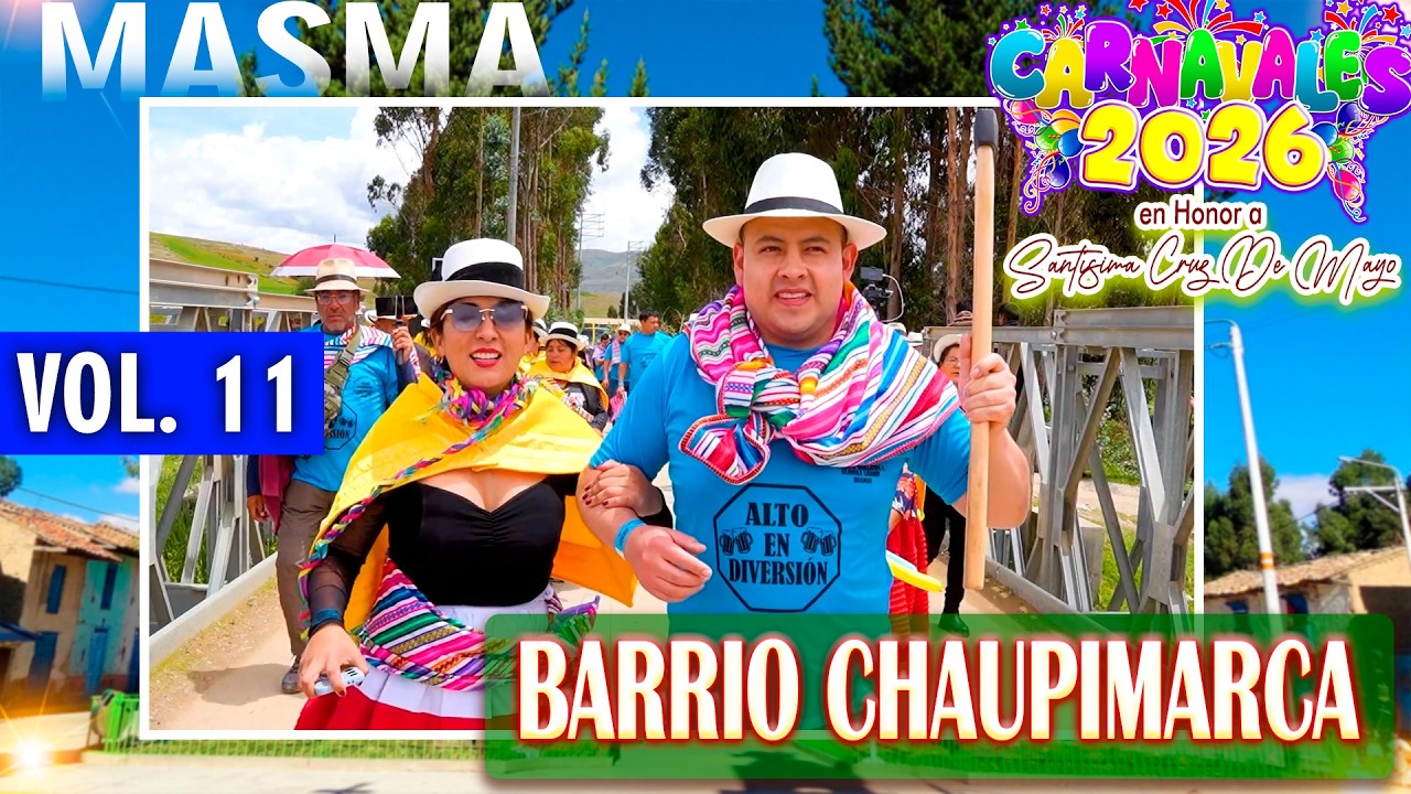 🔵🔴 Tradicional Carnaval Masmino 🟢🟠💎 Institución Unión Fraternal Barrio Chaupimarca 💎 // DVD 11