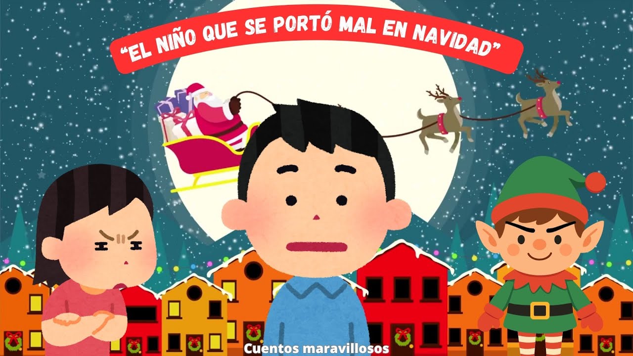 Cuentos infantiles - El niño que se portó mal en navidad - Cuentos Maravillosos -  Cuentos Navidad