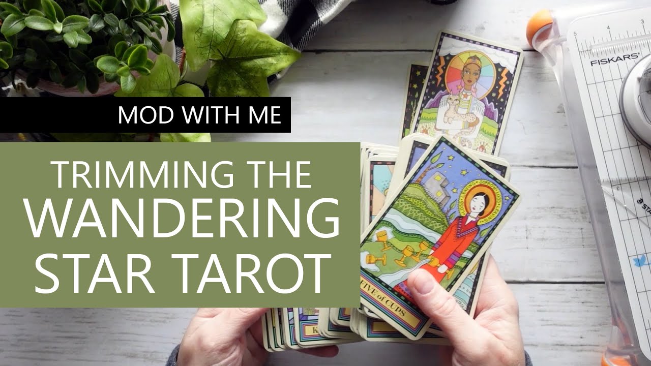 Trimming the Wandering Star Tarot (Mod With Me)