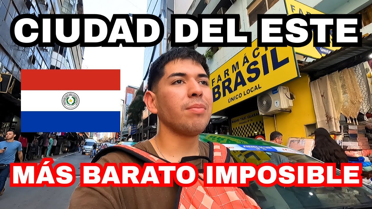 LA CIUDAD MÁS BARATA de Latinoamérica - CIUDAD del ESTE PARAGUAY