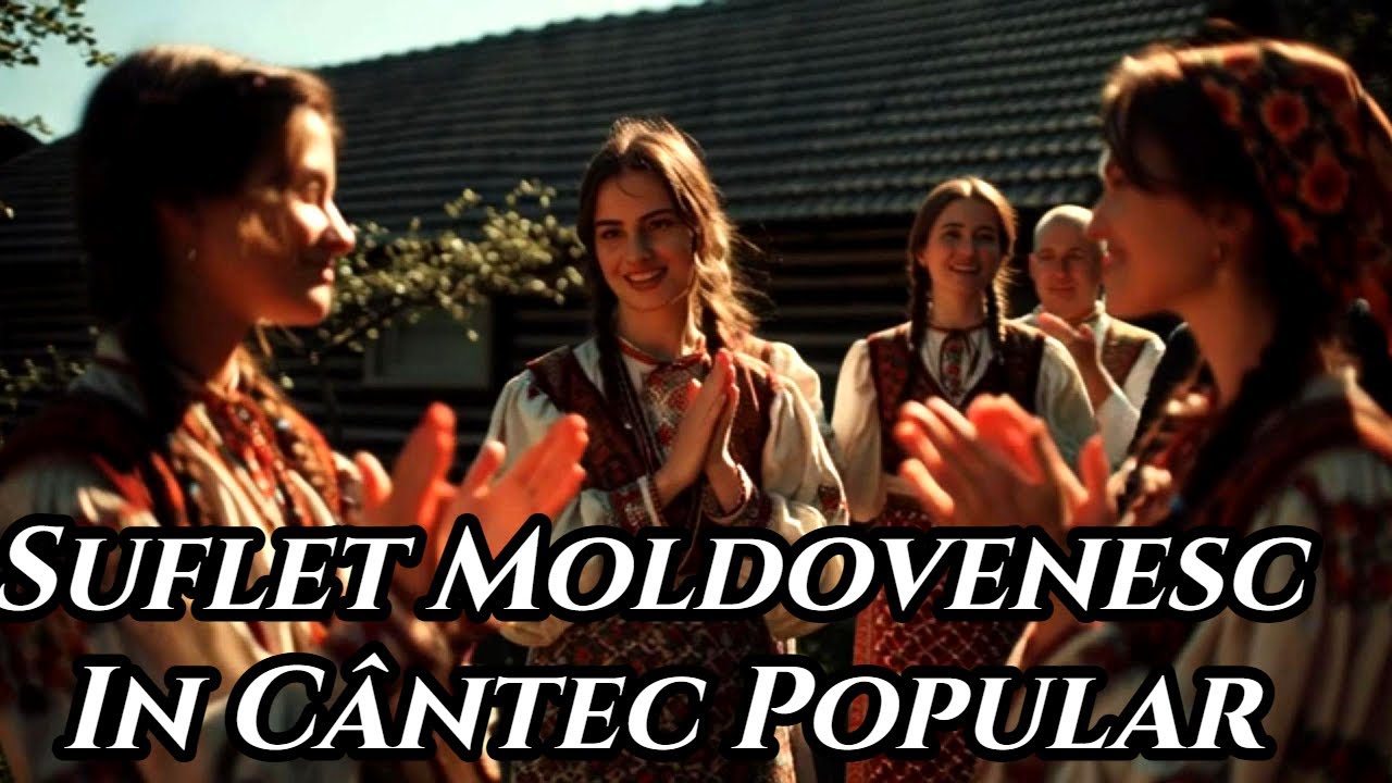 Suflet Moldovenesc în Cântec Popular – MOLDOVA