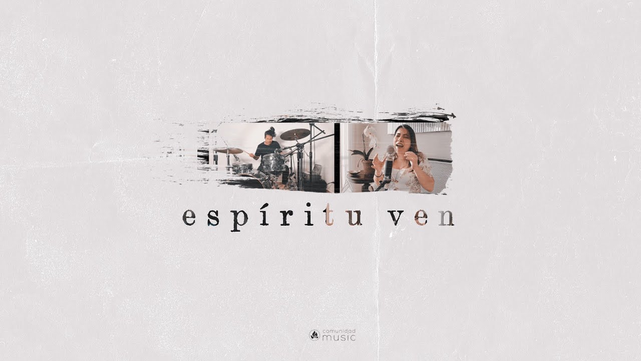 Espíritu Ven + Espontáneo - Comunidad Music feat. Natalia Del Castillo | #DesdeCasa | ComunidadMusic