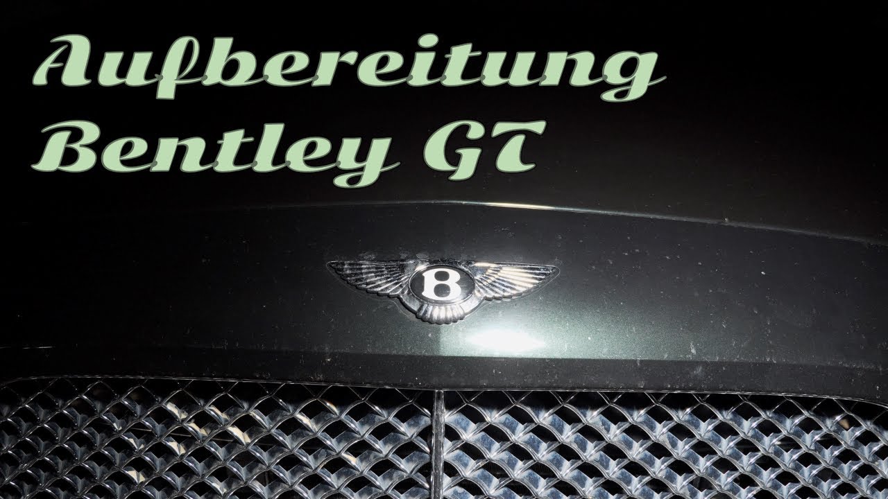 The British Job: Aufbereitung Bentley Continental GT Coupe