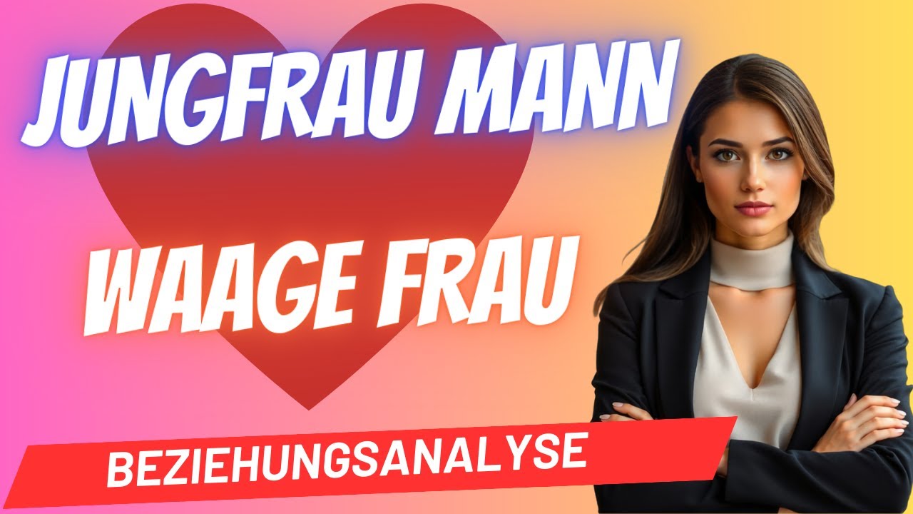 Jungfrau Mann und Waage Frau Beziehungsanalyse