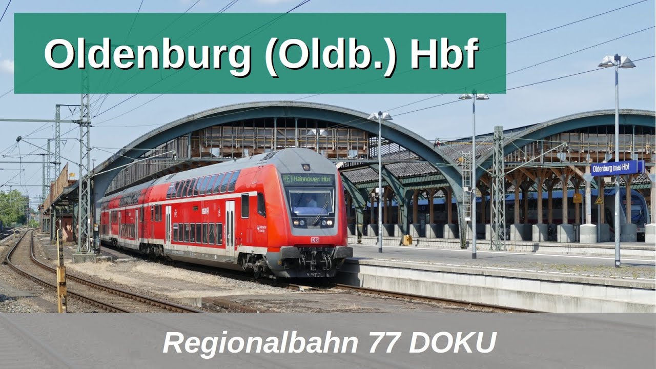 RB77: Drehkreuz zwischen Jade, Weser und Ems: Oldenburg (Oldb.) Hbf DOKU 2021