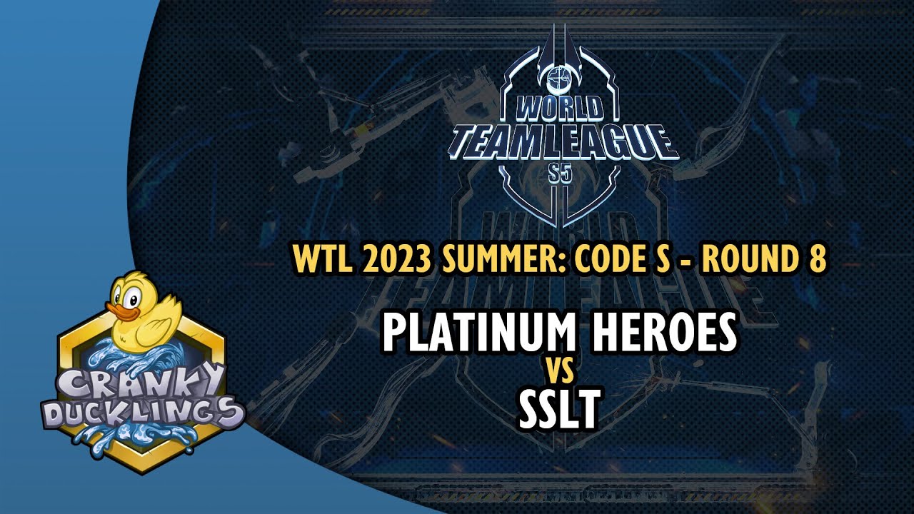 Platinum Heroes vs SSLT - World Team League 2023 Summer: Code S | StarCraft 2 Tournament