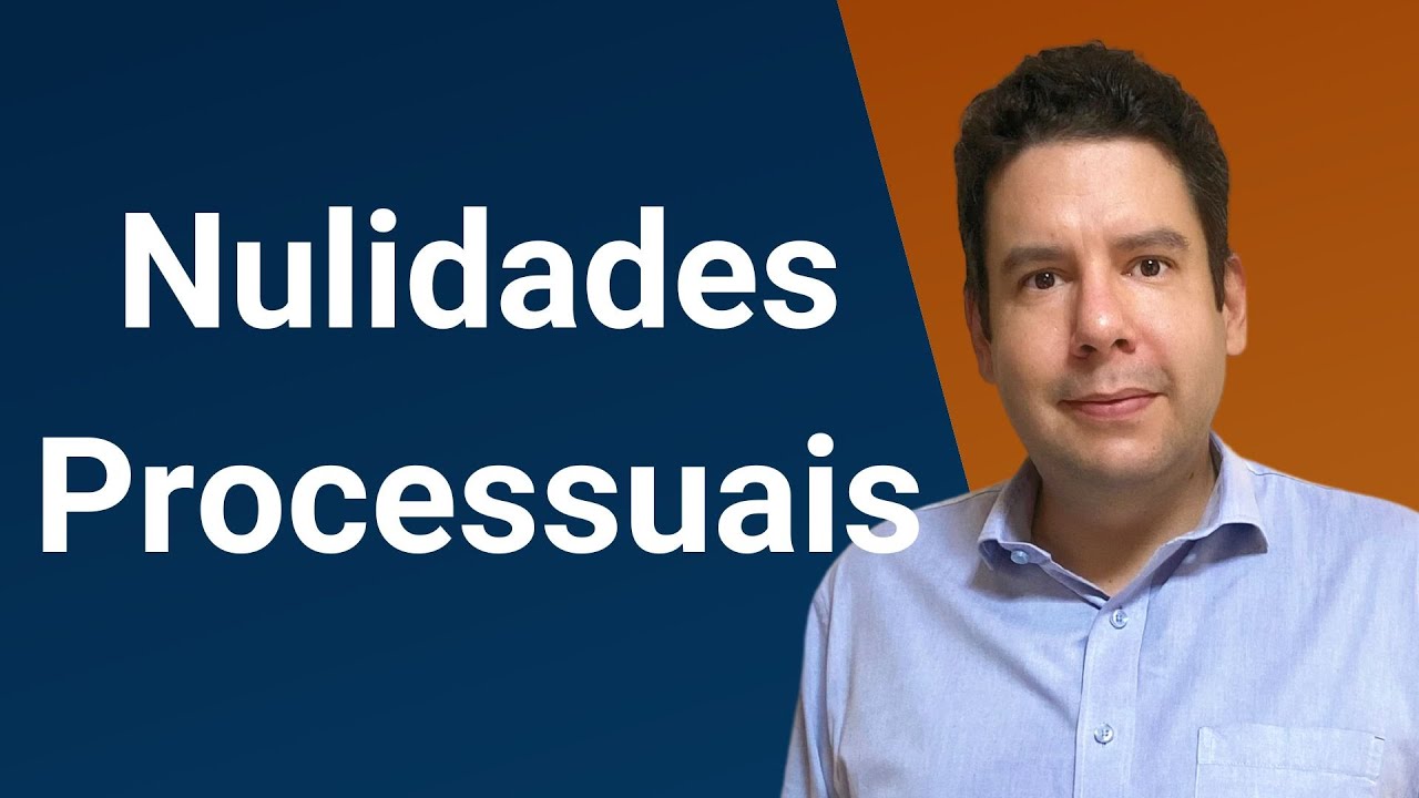 Nulidades Processuais (art. 276 a 283, CPC): o que são as nulidades processuais?