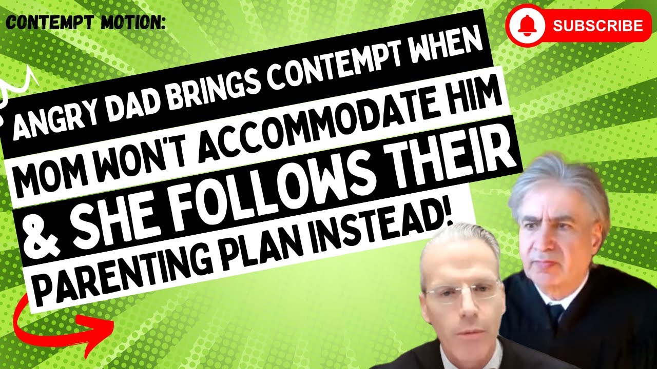 Angry Dad Brings CONTEMPT When Mom Won't Accommodate HIM & She Follows Their Parenting Plan Instead!