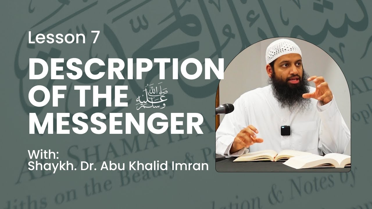 7 - Description of the Messenger ﷺ