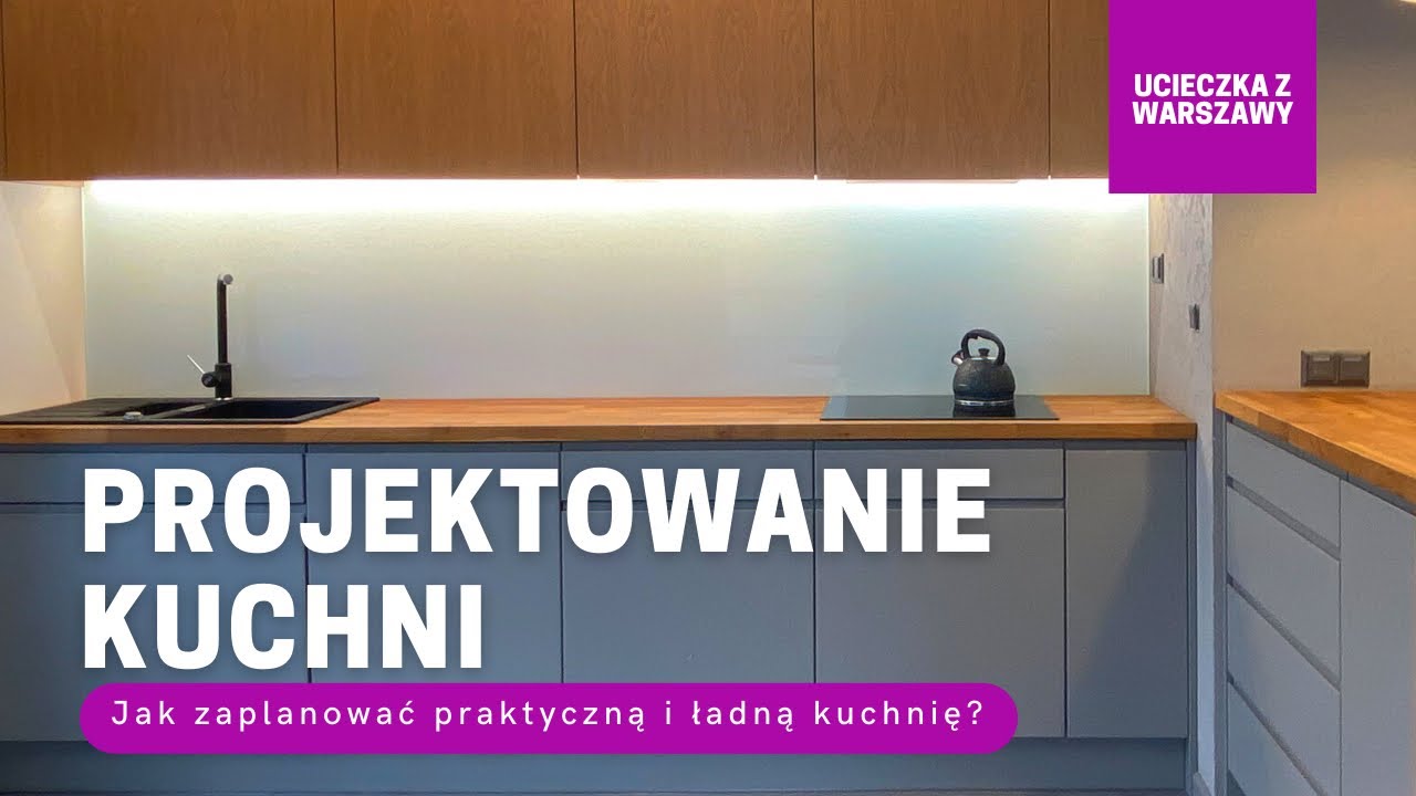 Jak zaprojektować kuchnię? Planujemy kuchnię idealną 😎