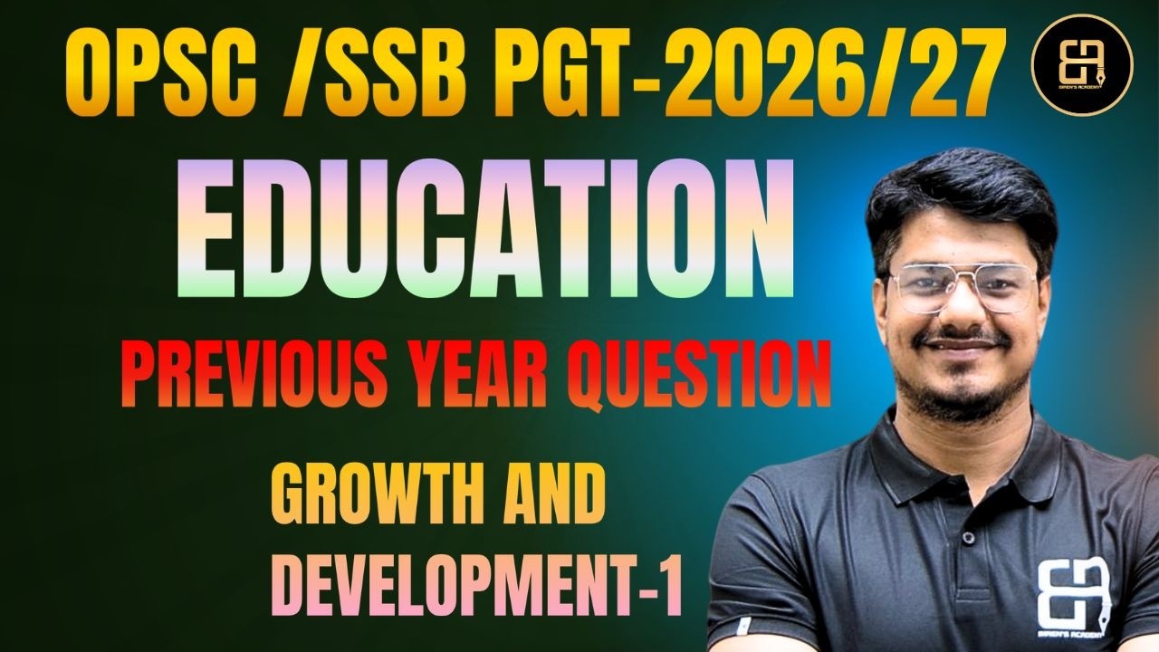 SSB / OPSC PGT Education | Growth and Development PYQ Discussion | Most Important Questions