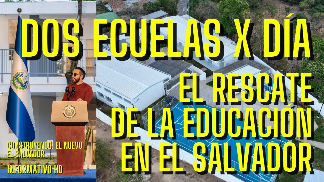 Dos Escuelas por Día: El Plan que Está Revolucionando la Educación en El Salvador. Análisis