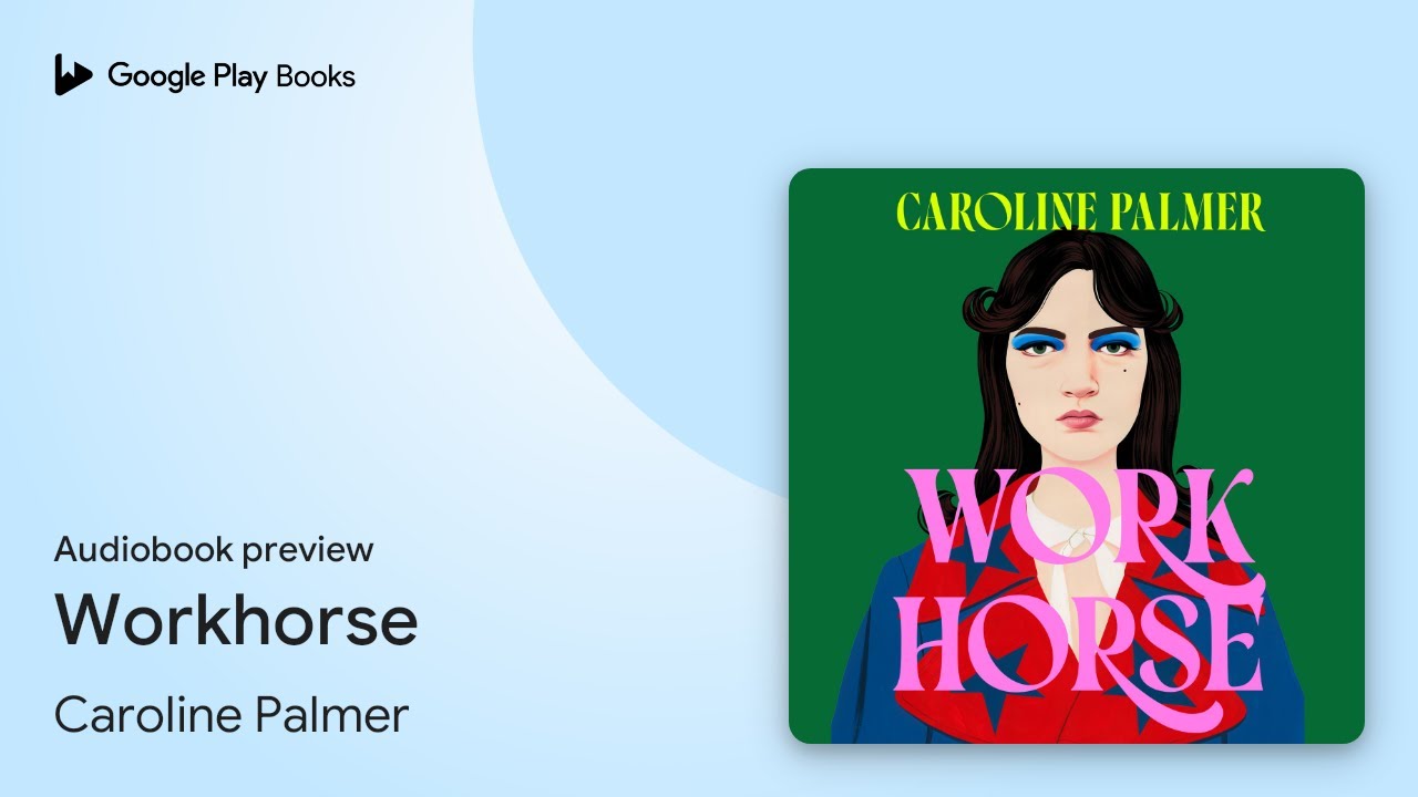 Workhorse by Caroline Palmer &middot; Audiobook preview