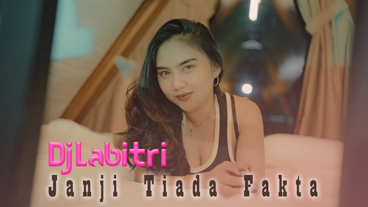 🎧 DJ JANJI TIADA FAKTA - DJ LABITRI (REMIX TERBARU 2025)