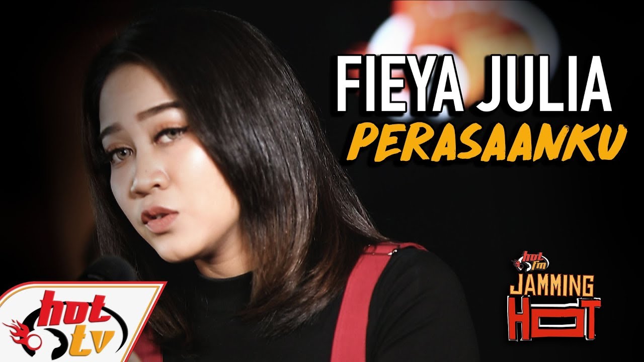 Fieya Julia - Perasaanku (Jamming Hot)