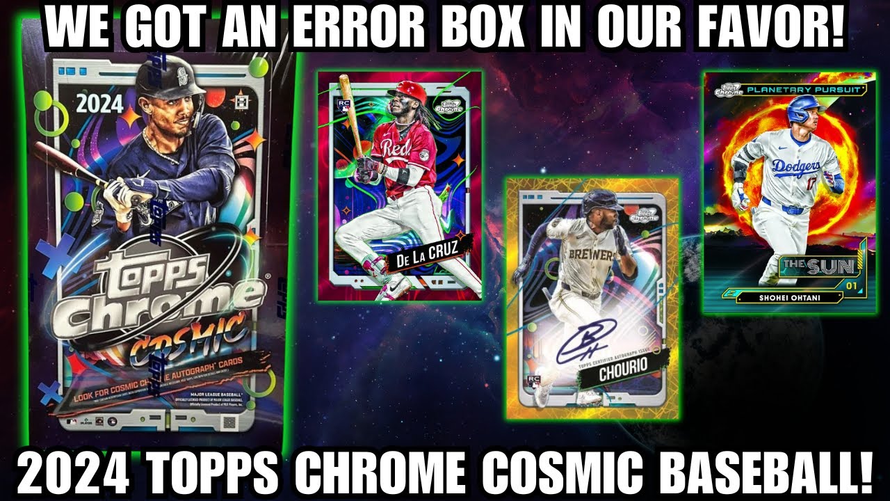 ERROR BOX! 2024 Topps Chrome Cosmic Baseball Hobby Box Review!