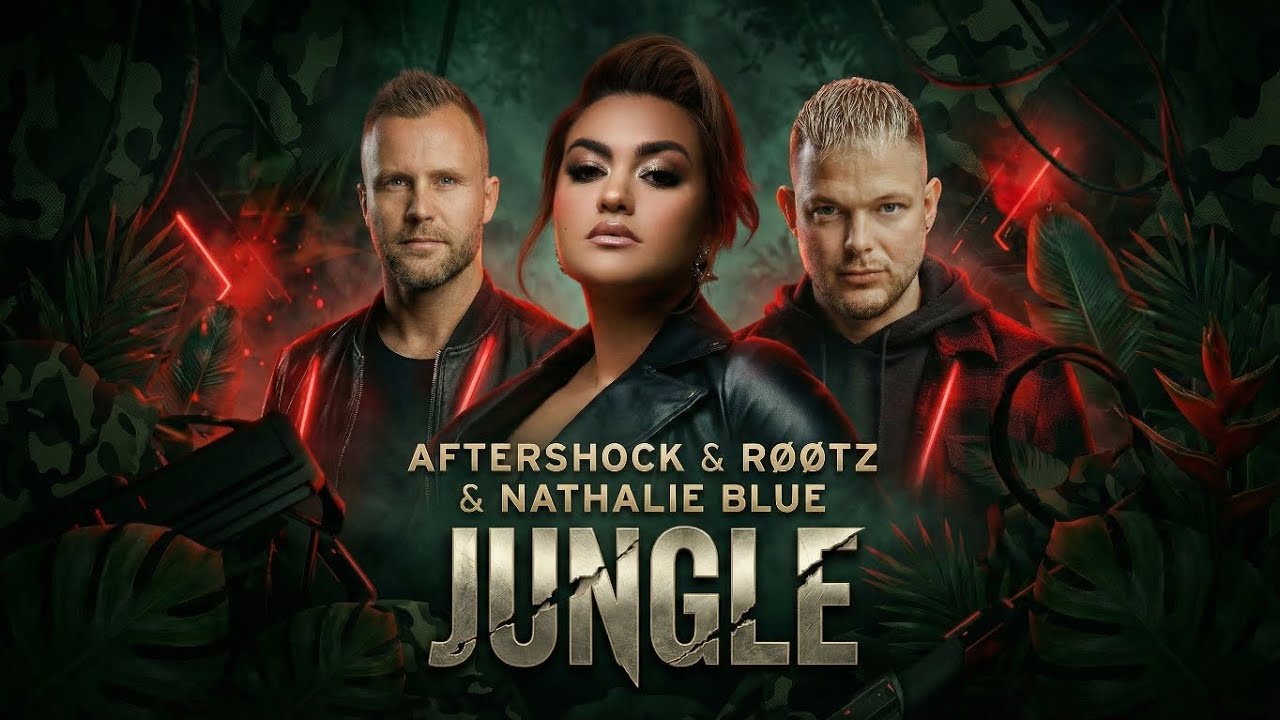 Aftershock, R&Oslash;&Oslash;TZ, Nathalie Blue &ndash; JUNGLE