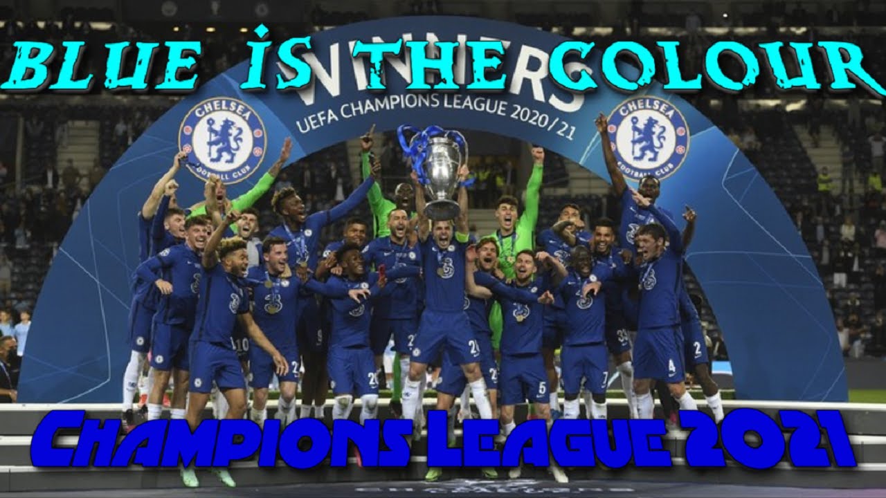 Chelsea FC Anthem - Blue is the Colour [Champions League 2021]