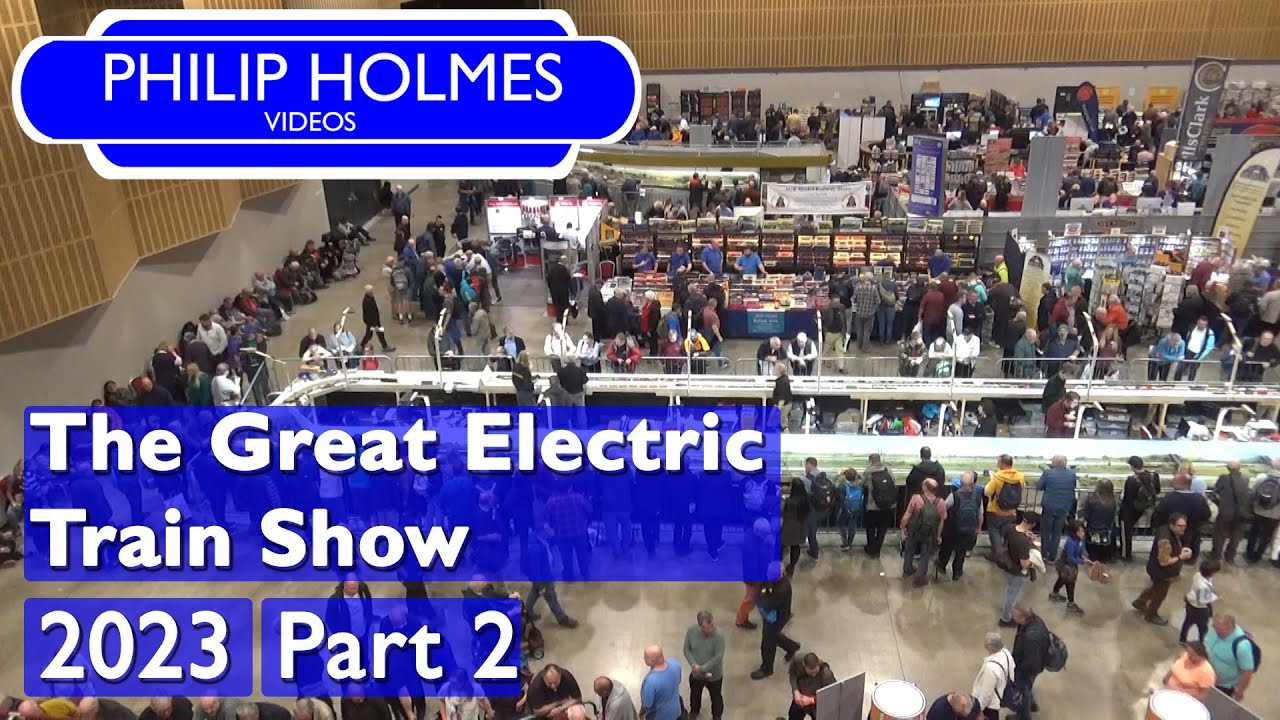 The Great Electric Train Show 2023 Part 2