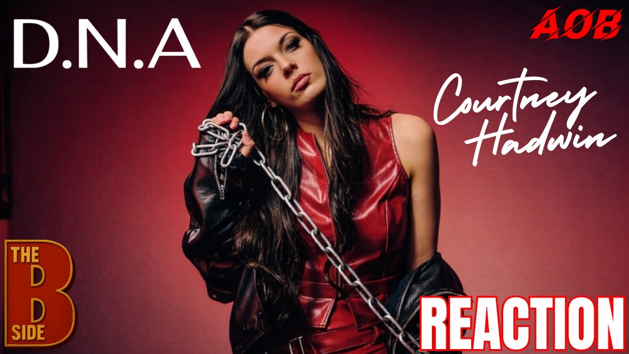 The B Side | Reaction To Courtney Hadwin | D.N.A (LIVE IN MANCHESTER)