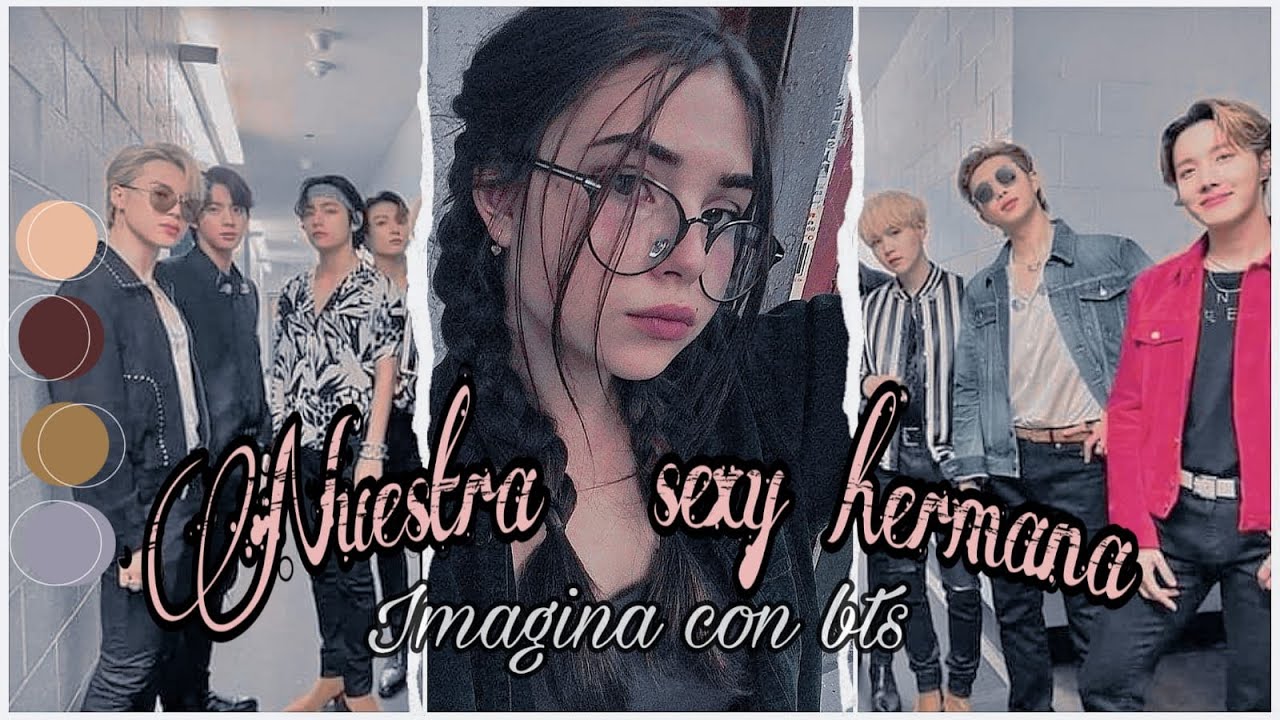 ♥♦|Imagina con bts|♦♥《nuestra sexy hermana》cap 1 🔥