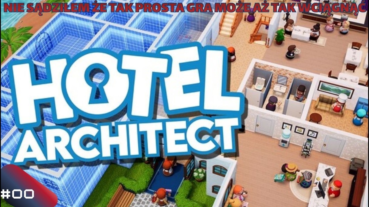 #01 HOTEL ARCHITECT - NIE SĄDZIŁEM ŻE TAK PROSTA GRA MOŻE AŻ TAK WCIĄGNĄĆ