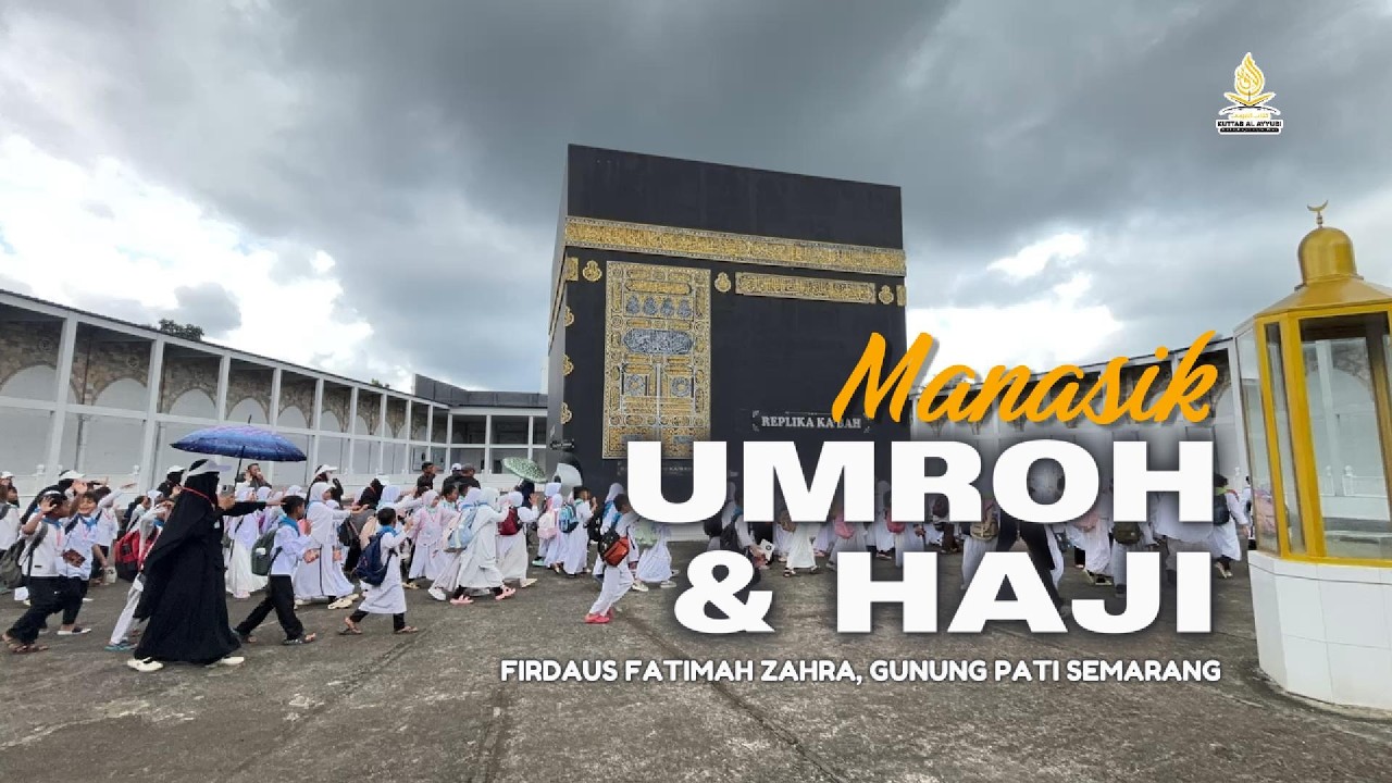 MANASIK UMROH & HAJI KUTTAB AL AYYUBI - Firdaus Fatimah Zahra Gunung Pati